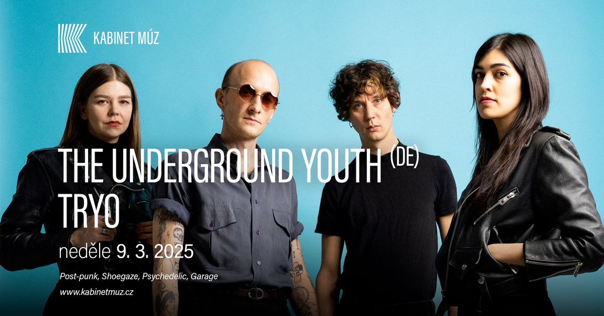 THE UNDERGROUND YOUTH (DE) + TRYO | Kabinet M\u00daZ