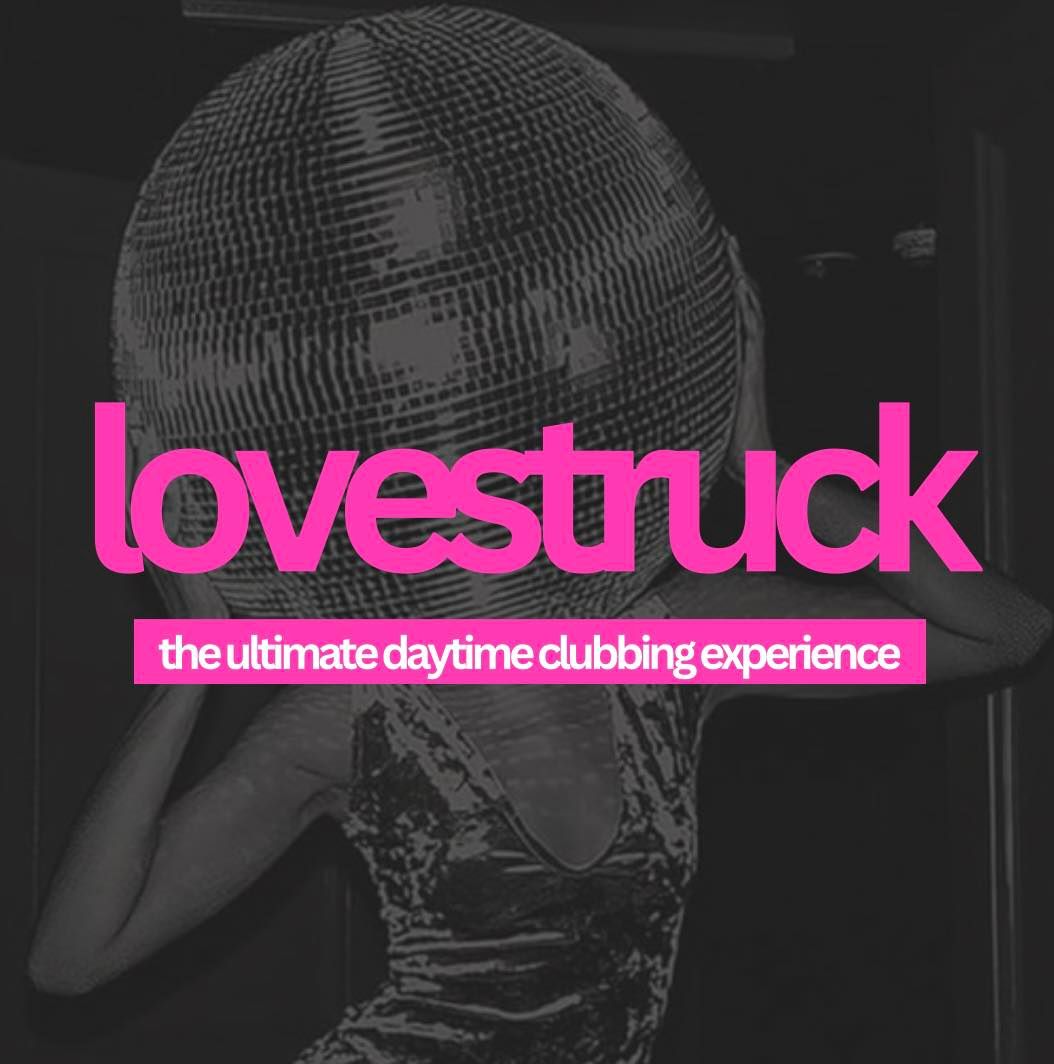 lovestruck - The Ultimate Daytime Clubbing Experience (BEDLINGTON) 