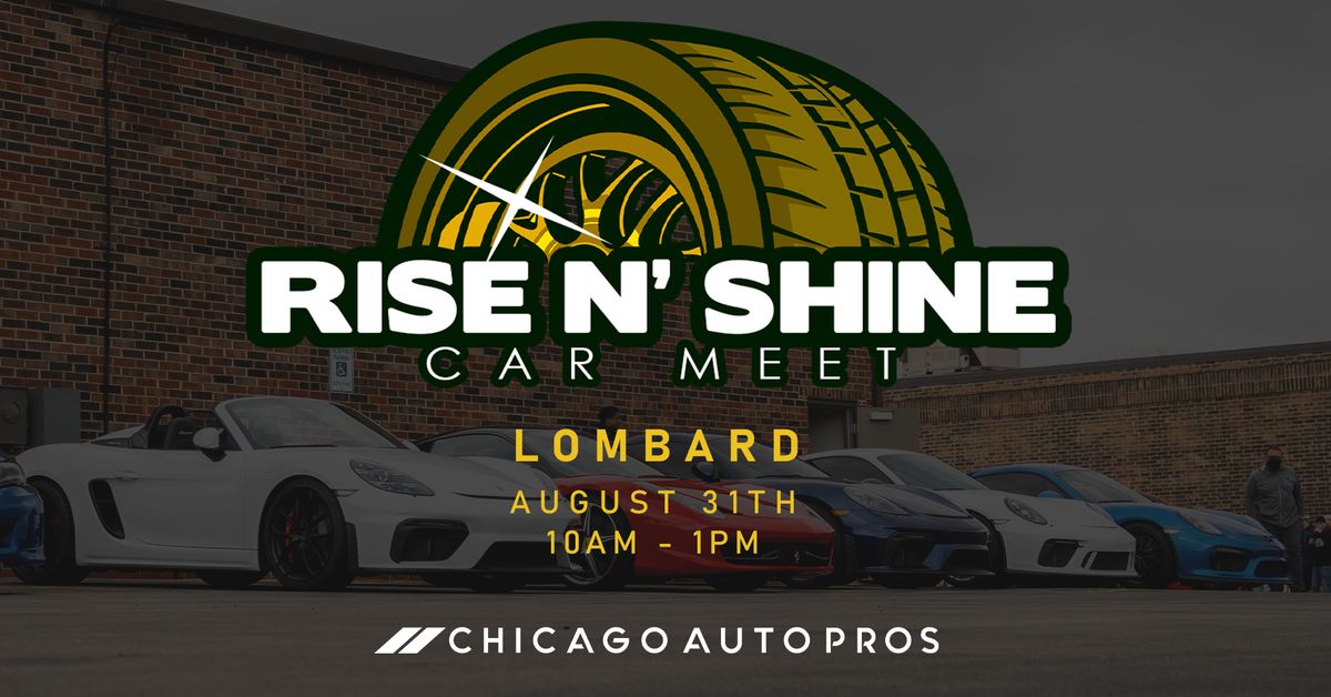 Rise N' Shine Car Meet #4 LOMBARD