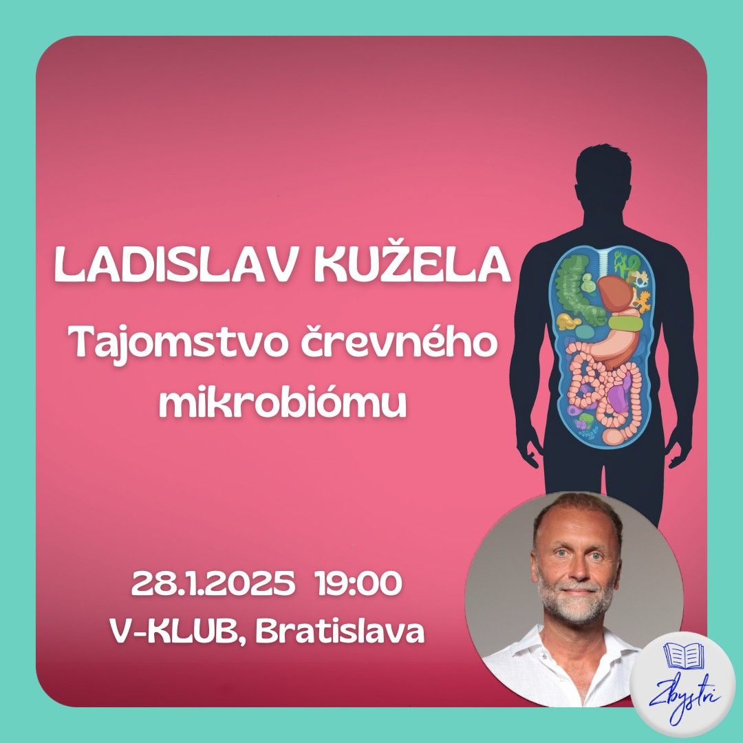 LADISLAV KU\u017dELA: Tajomstvo \u010drevn\u00e9ho mikrobi\u00f3mu I Bratislava