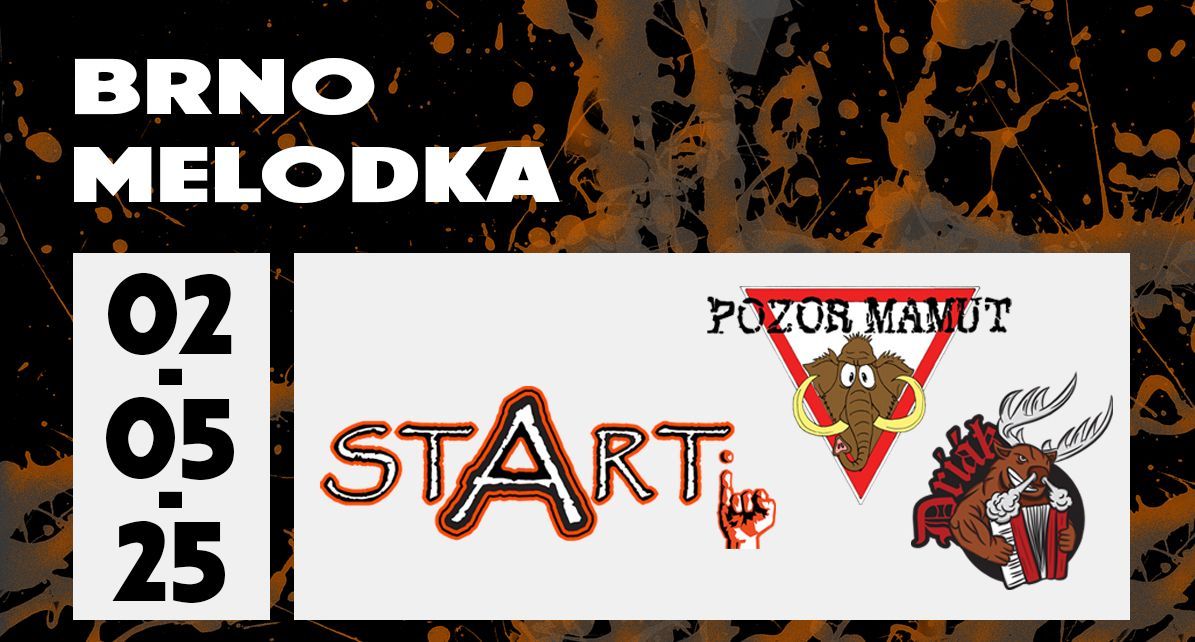 Fernetman tour - Brno Melodka - DRI\u00c1K + STARTi + Pozor Mamut 