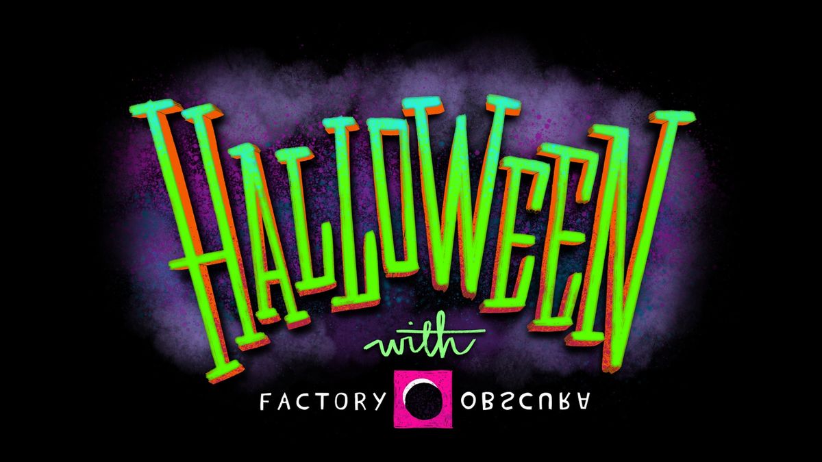 Halloween with Factory Obscura