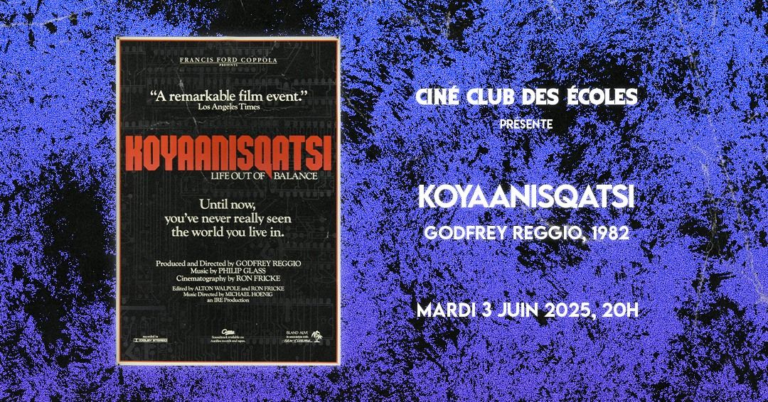 KOYAANISQATSI de Godfrey Reggio \/ Cin\u00e9-Club des Ecoles