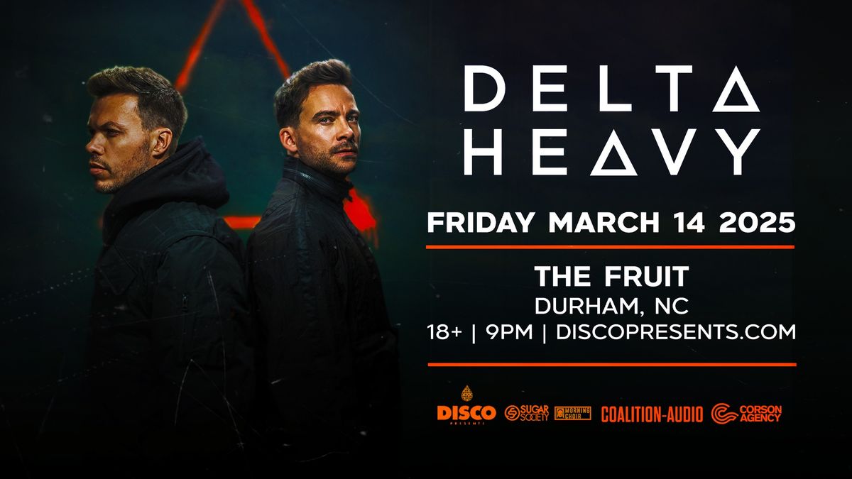 Delta Heavy l March 14 l Durham Fruit RDU