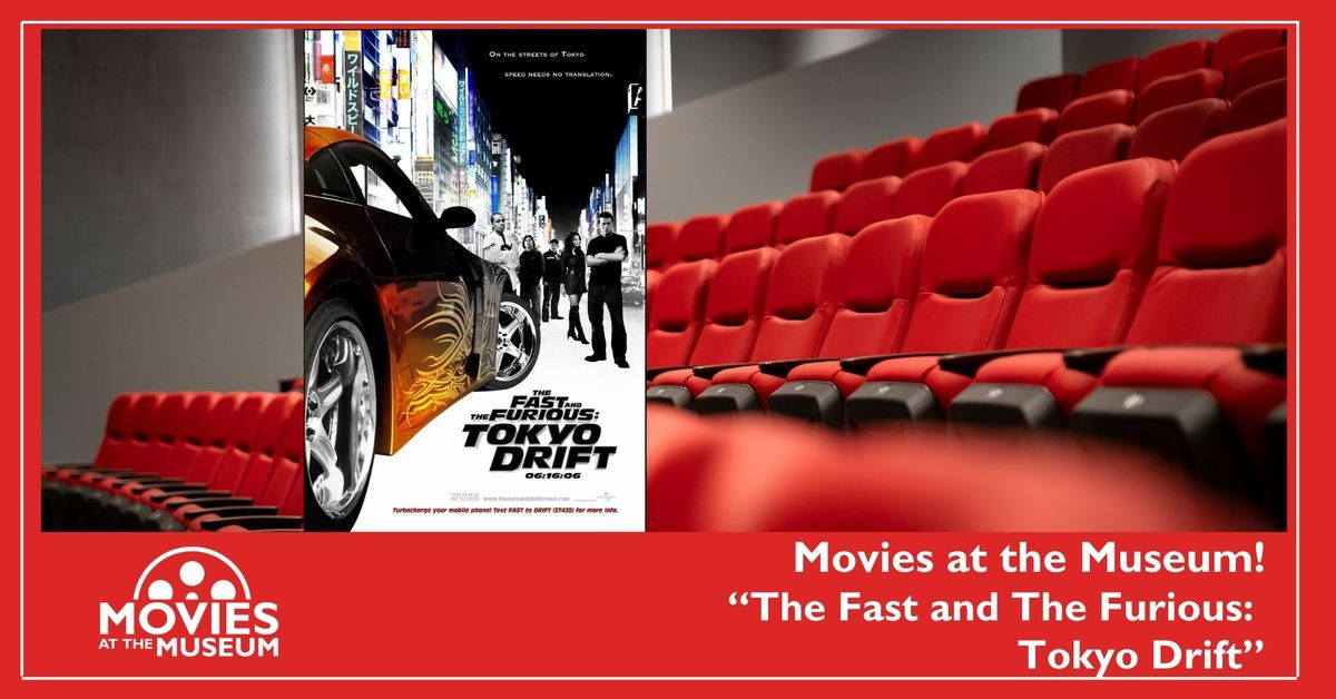 Movies at the Museum - The Fast and the Furious; Tokyo Drift (2016)