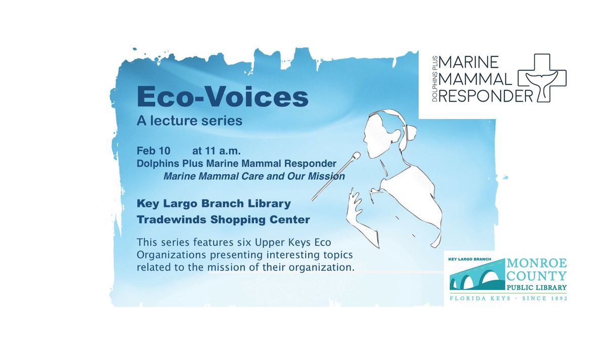 Eco-Voices: Marine Mammal Care & Our Mission with Dolphins Plus Marine Mammal Responder