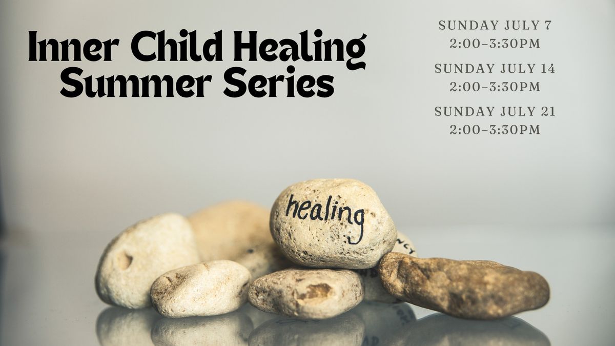 "Inner Child Healing" a 3 Week Series with Lynn & Mary