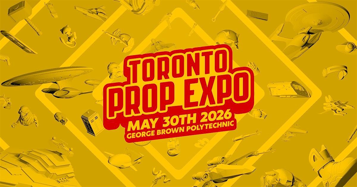 Toronto Prop, Collectibles, & Cosplay Expo 2026
