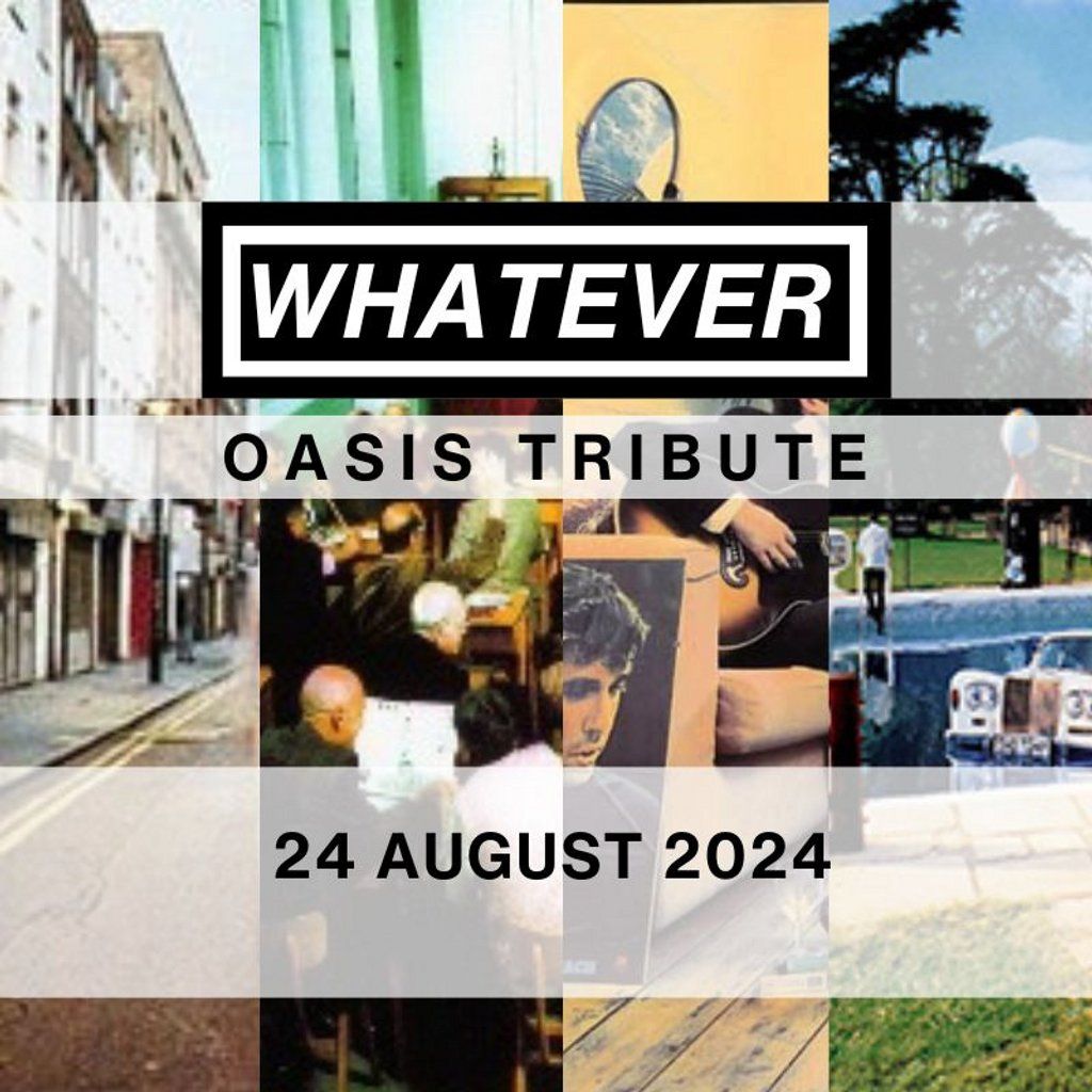 WHATEVER - Oasis Tribute Act