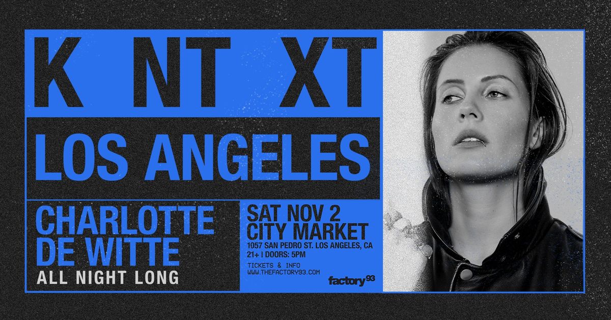 Factory 93 x KNTXT Present: Charlotte de Witte All Night Long