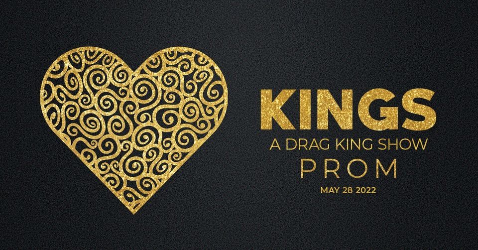 Kings ~ A Drag King Show ~ PROM