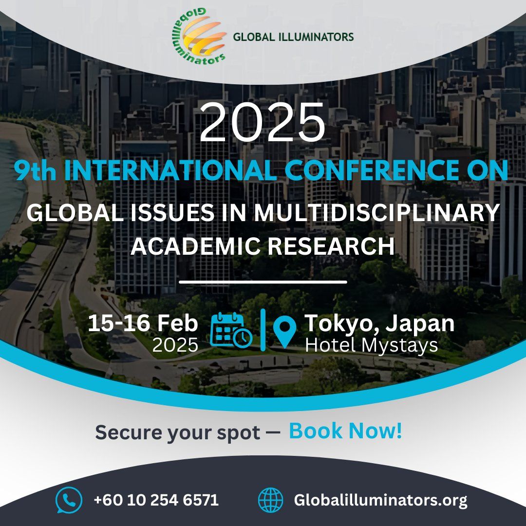 9th International Conference on Global Issues in Multidisciplinary Academic Research (GIMAR) 2025