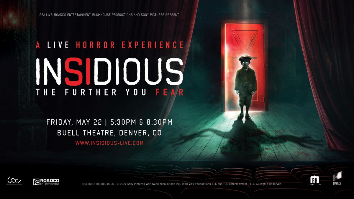 Insidious - The Further You Fear - Buell Theatre