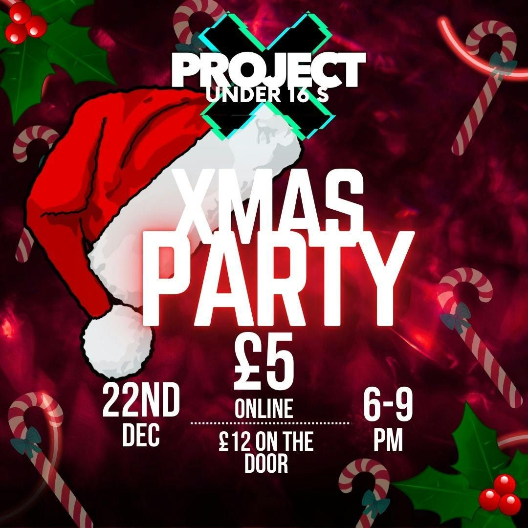 Project X - Christmas rave - Under 16s 