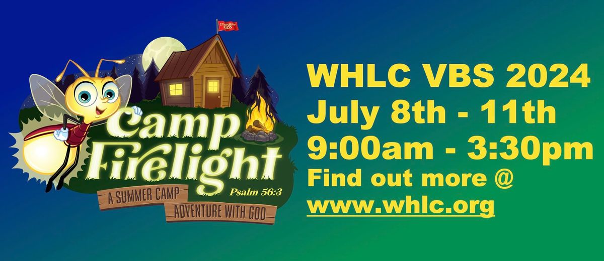 WHLC VBS 2024: Camp Firelight