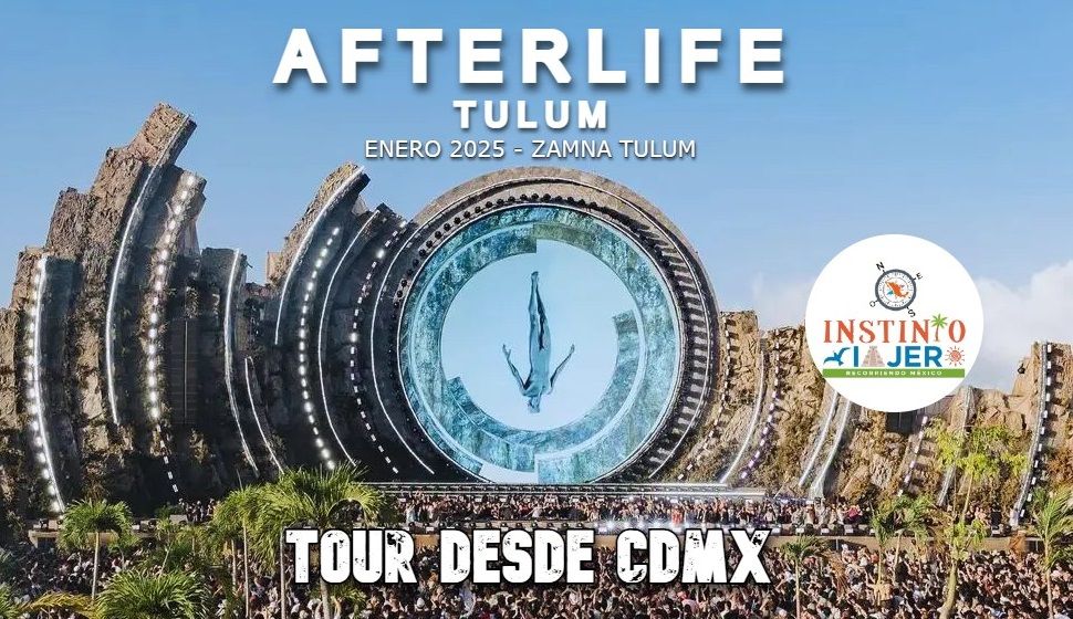 AFTERLIFE TULUM 2025 - Tour desde CDMX Info \/ Instinto Viajero