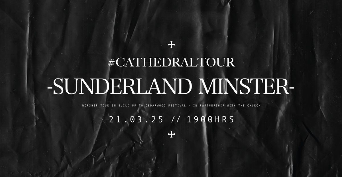 #CathedralTour 2025 Cedarwood \/\/ Sunderland Minster