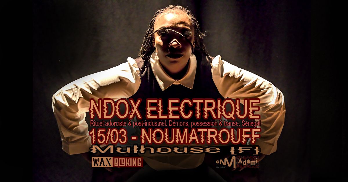 NDOX ELECTRIQUE - Mal\u00e9dictions s\u00e9n\u00e9galaises - NOUMATROUFF