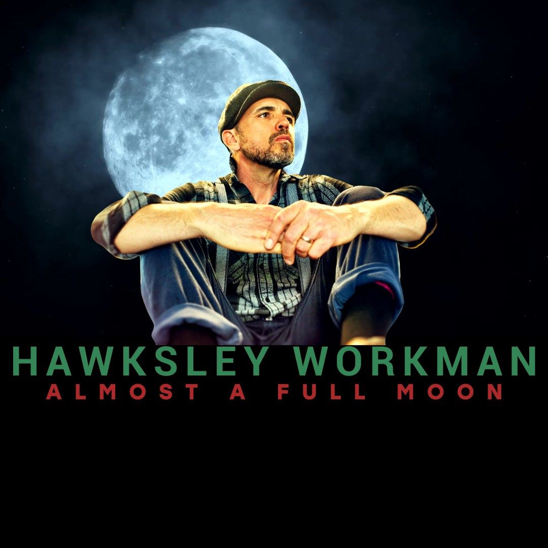 Hawksley Workman at The Fool!