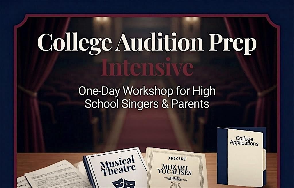 College Audition Prep Intensive - One-Day Workshop for HS Singers & Parents