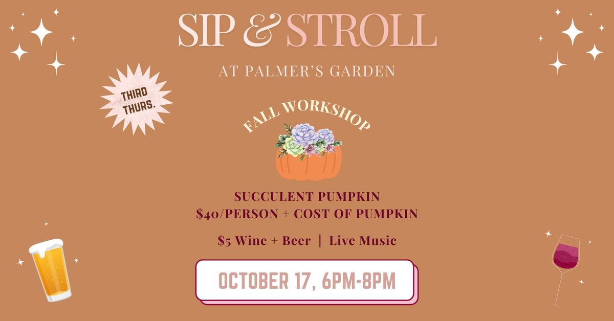 Sip & Stroll and DIY Succulent Pumpkin Workshop