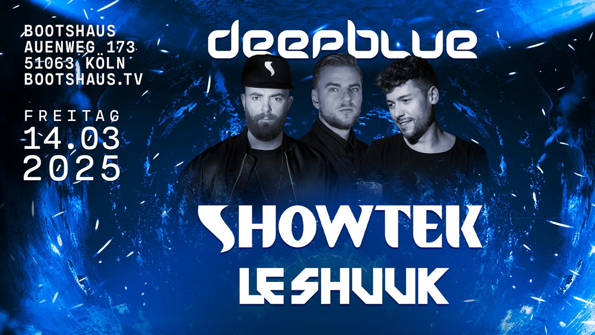 DEEPBLUE. pres Showtek & Le Shuuk