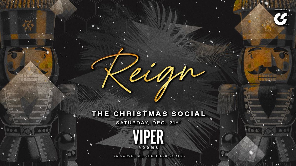 Reign Saturdays | The Christmas Social | Viper Rooms