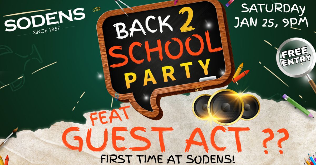 Back to school party feat a brand new show at Sodens!