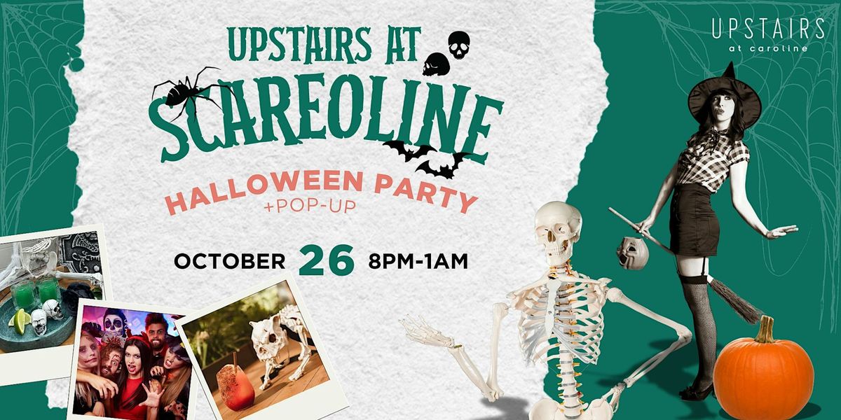 Upstairs at Scaroline: Halloween Party + Pop Up