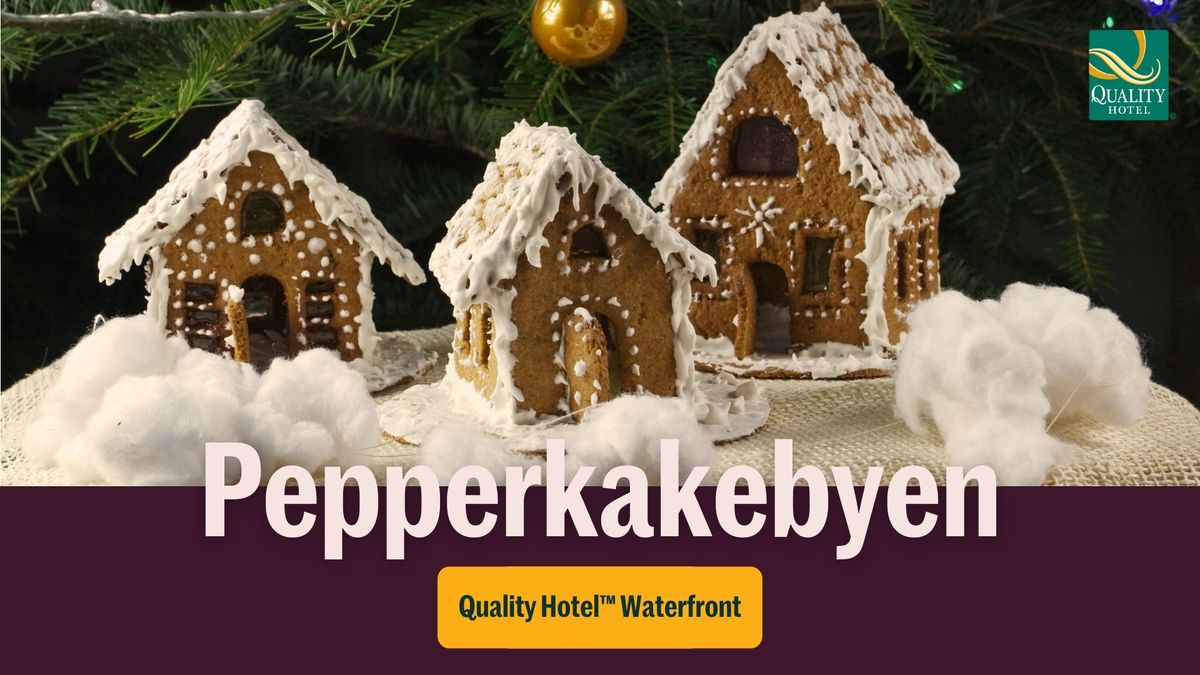 Pepperkakebyen p\u00e5 Quality Hotel\u2122 Waterfront