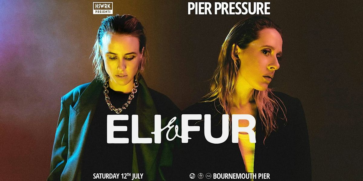 PIER PRESSURE with Eli & Fur