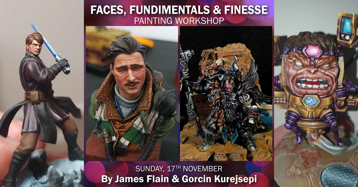 Faces, Fundimentals and Finesse Painting Workshop - 17th November 2024