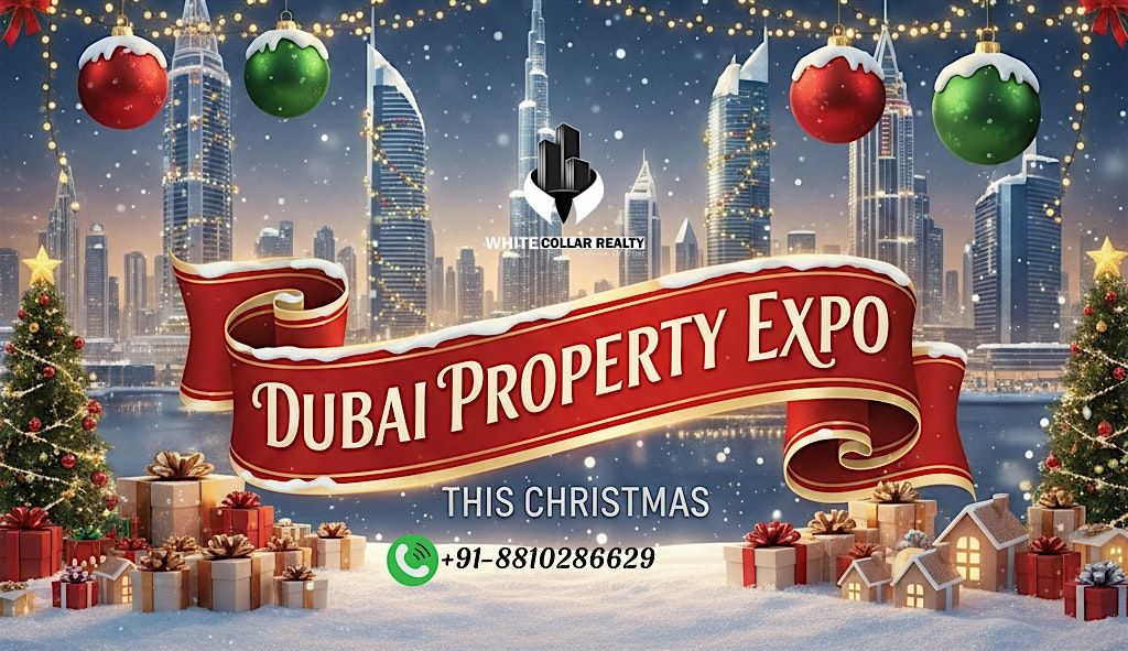 Christmas Dubai Property Expo | Get Tickets Free Now