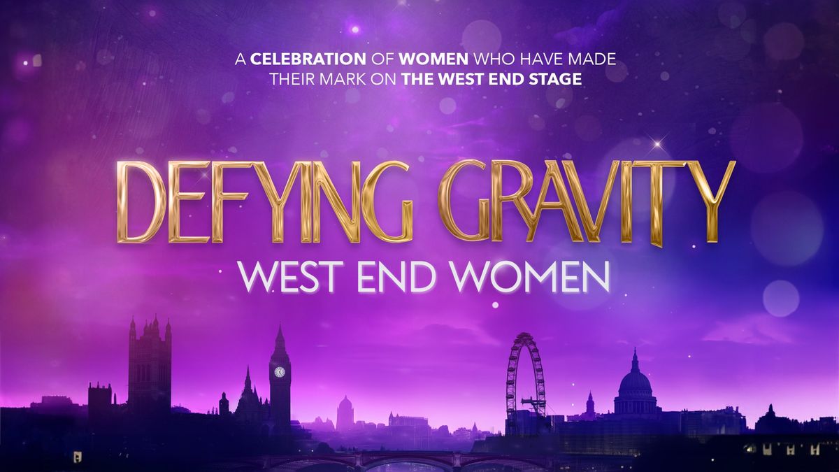 Defying Gravity: West End Women