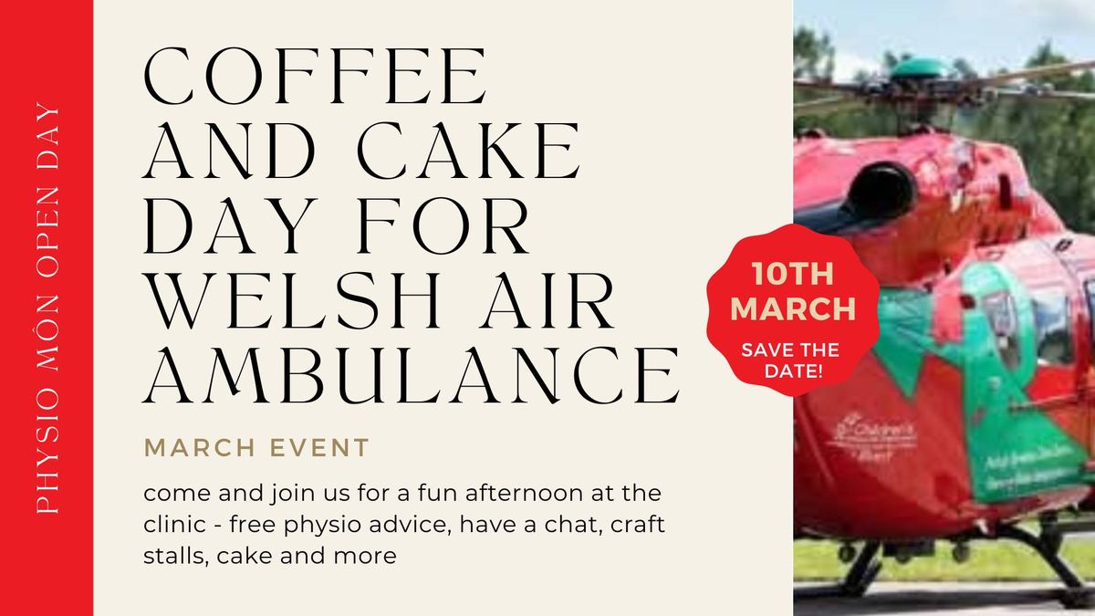 Coffee & Cake Open day in aid of Welsh Air Ambulance