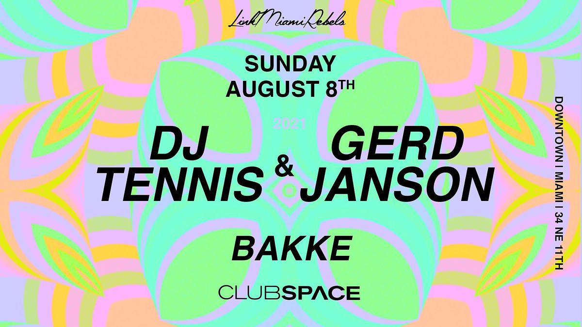 DJ Tennis + Gerd Janson @ Club Space Miami