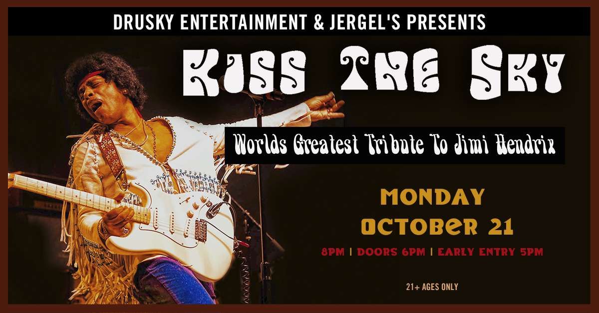 Kiss The Sky - The World's Greatest Tribute to Jimi Hendrix at Jergels