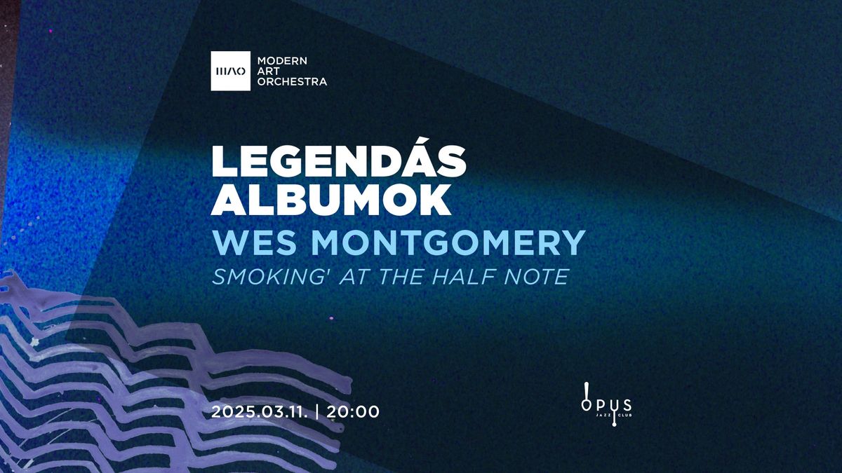 MAO Legend\u00e1s Albumok | Wes Montgomery: Smokin\u2019 at the Half Note