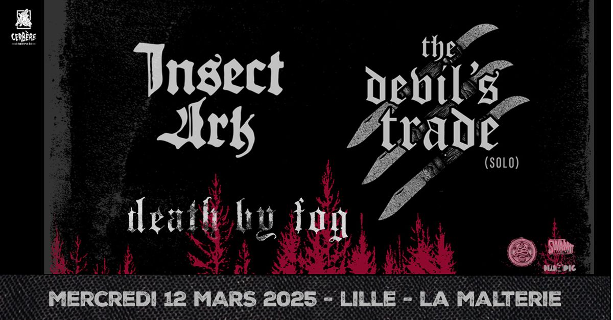 Insect Ark + The Devil's Trade + Death By Fog \/\/LILLE, LA MALTERIE 