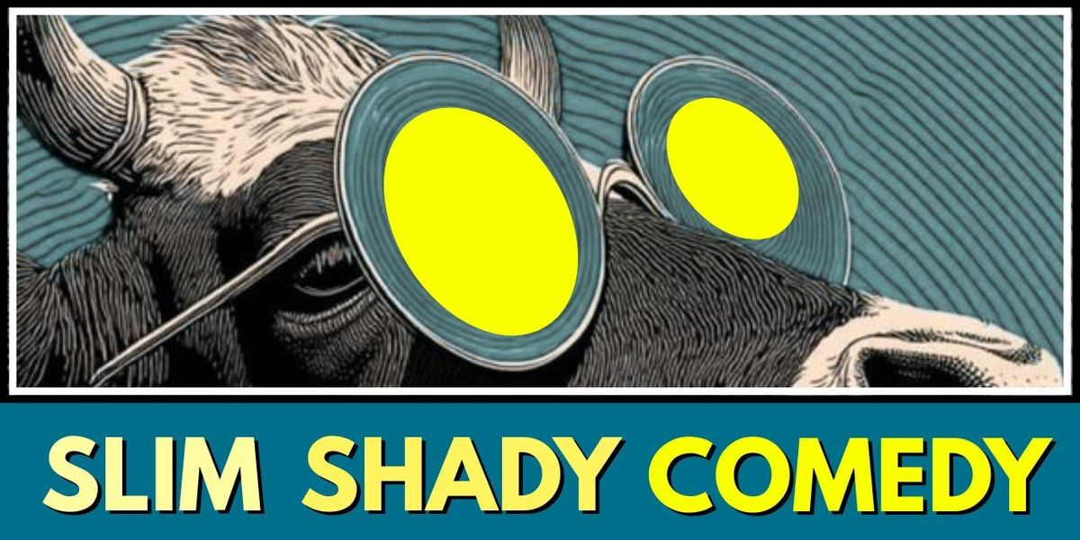 SLIM SHADY COMEDY