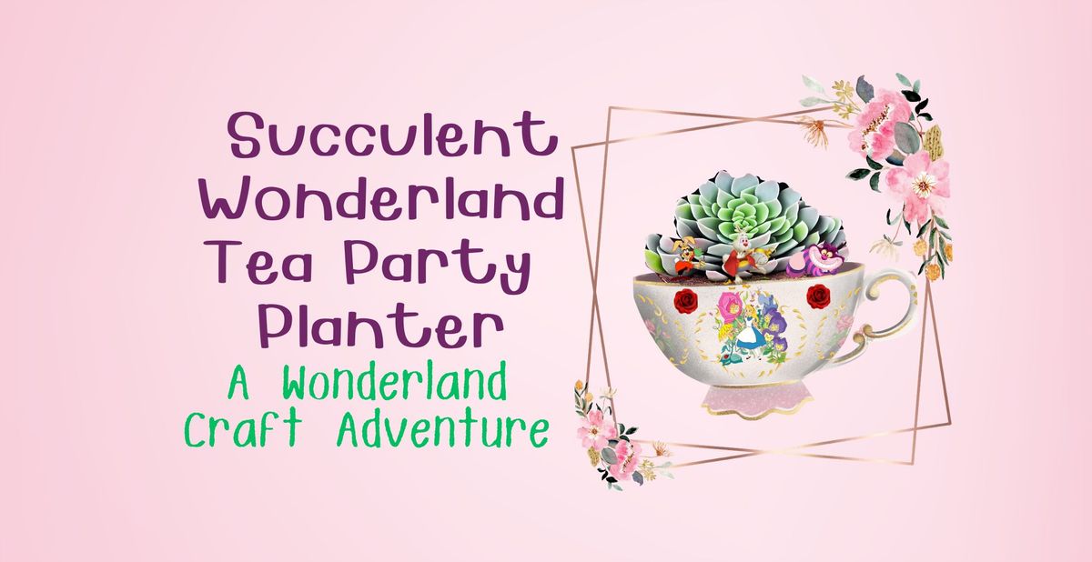 Make Your Own Succulent Wonderland Teacup Planter