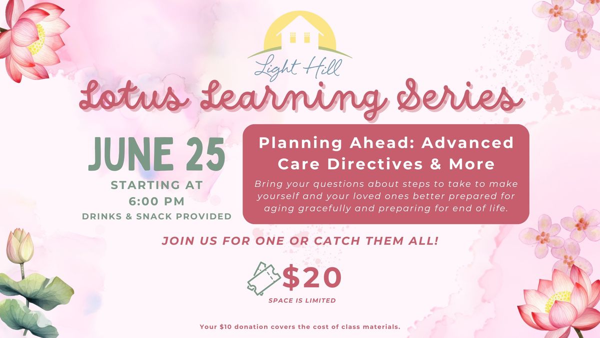 Lotus Learning Series - Planning Ahead: Advanced Care Directives & More