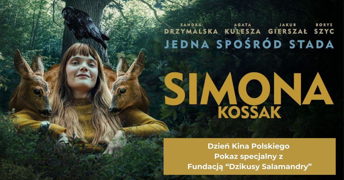 Dzie\u0144 Kina Polskiego: "Simona" + "Simona Kossak" - pokaz specjalny z Fundacj\u0105 "Dzikusy Salamandry"