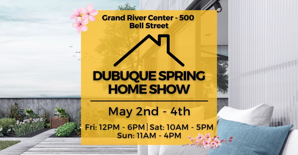 Dubuque Spring Home Show, May 2-4, 2025