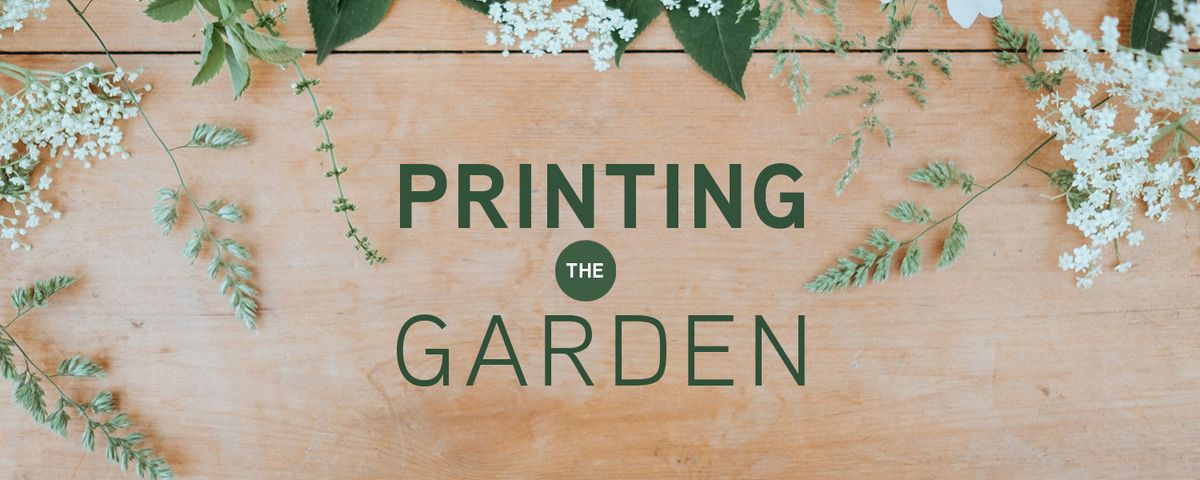 Printing the Garden: Creating Nature Prints with Everyday Plants