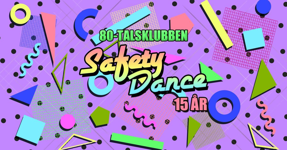 Safety Dance: 80-talsklubben 15 \u00c5r!!!