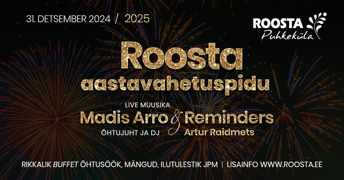 Aastavahetuspidu Roostal, LIVE muusika Madis Arro & Reminders