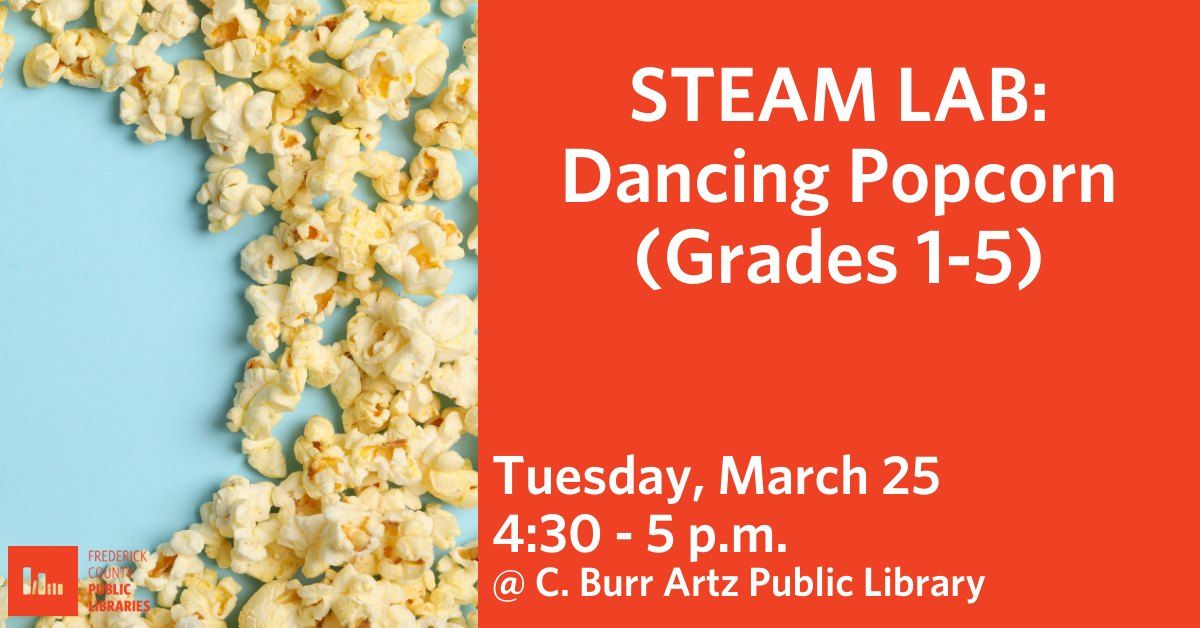 STEAM Lab: Dancing Popcorn (Grades 1-5)