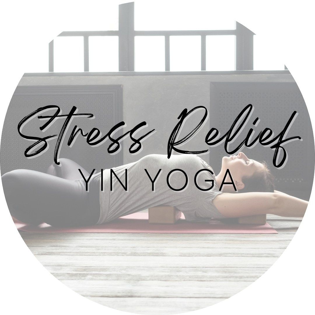 Stress Relief Yin Yoga - Monthly Class