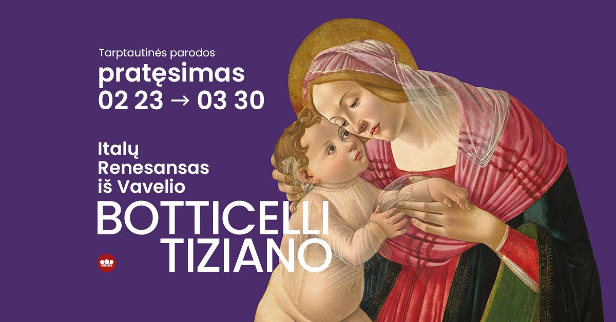 Paroda \u201eItal\u0173 Renesansas i\u0161 Vavelio: Botticelli, Tiziano\u201c